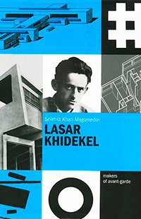 Lasar Khidekel, Khan-Magomedov Selim O. купить книгу в Либроруме