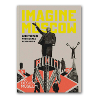 Imagine Moscow. Architecture, Propaganda, Revolution, Steierhoffer Ezster купить книгу в Либроруме