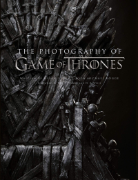 The Photography of Game of Thrones. The official photo book of Season 1 to Season 8, Sloan Helen Kogge Michael купить книгу в Либроруме